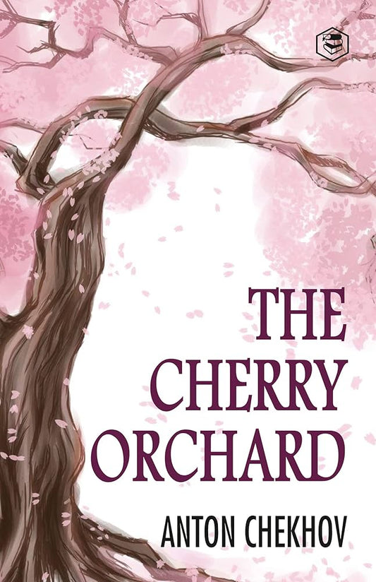 The Cherry Orchard
by Anton Chekhov