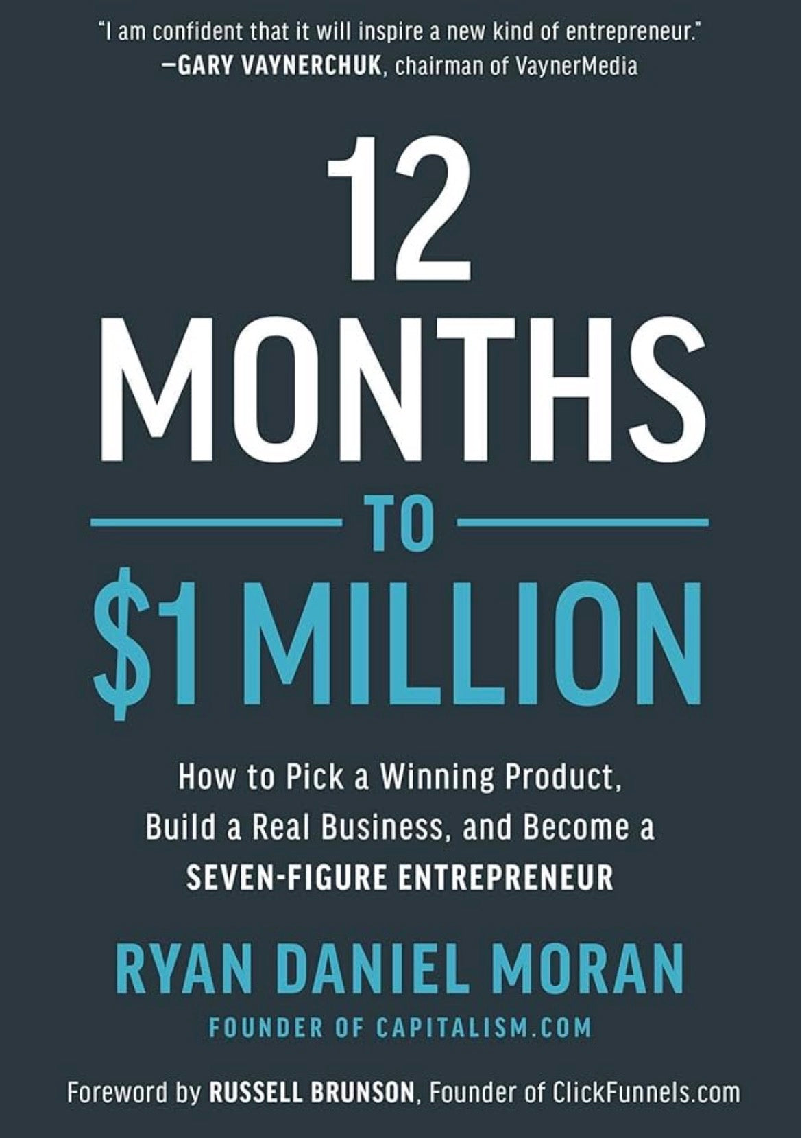 12 Months to $1 Million
By Ryan Daniel Moran