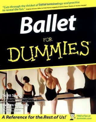 Ballet for Dummies   By Scott Speck ,  Evelyn Cisneros