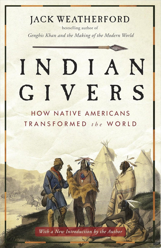 Book cover of 'Indian Givers: How the Indians of the Americas Transformed the World