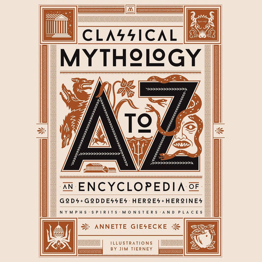 Classical Mythology A to Z by Annette Giesecke