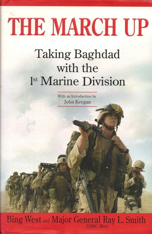 Book cover of 'The March Up: Talking Baghdad with the 1st Marine Division' featuring a soldier and Marines.