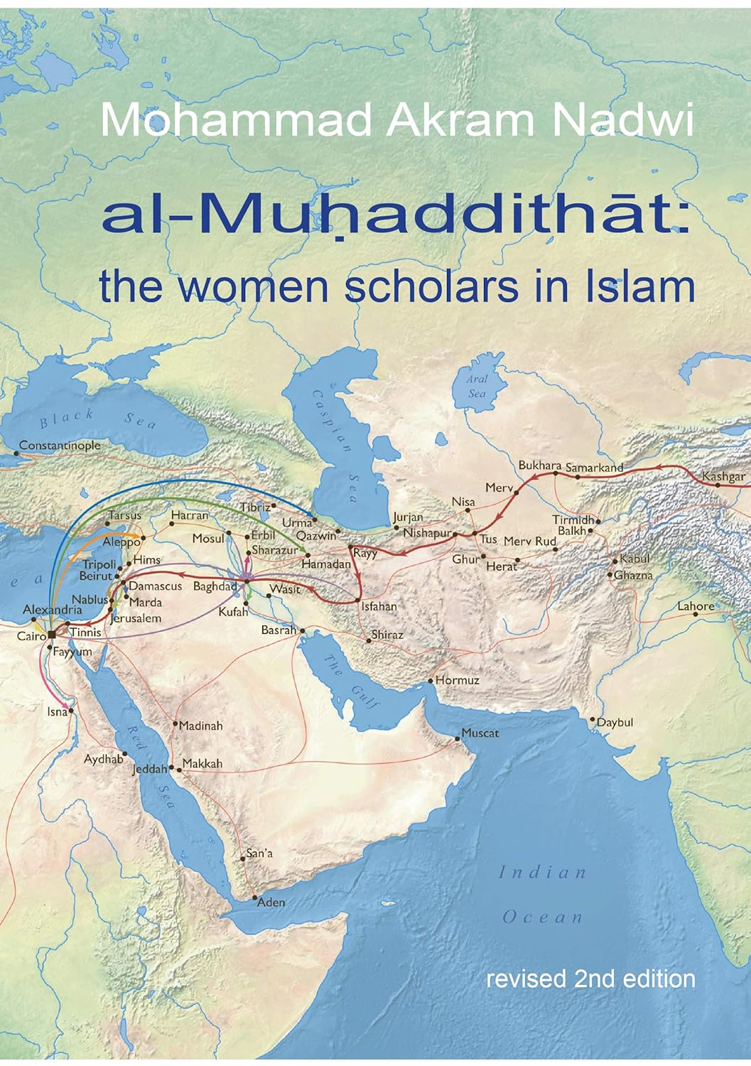 Book cover of 'al-Muhaddithat: the women scholars in Islam' by Mohammad Akram Nadwi with a map design.