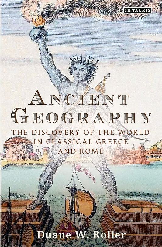 Book cover of 'Ancient Geography: The Discovery of the World in Classical Greece and Rome'