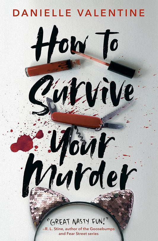 Book cover of 'How to Survive Your Murder' by Danielle Valentine with a knife, lip gloss, and magnifying glass on a white background.