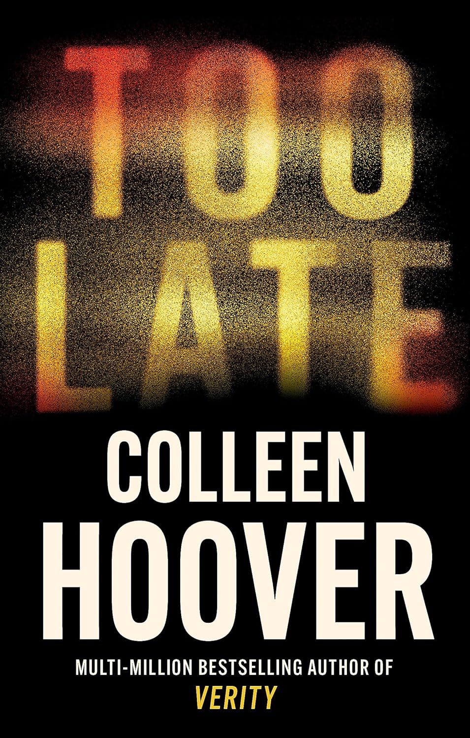 Book cover of 'Too Late' by Colleen Hoover