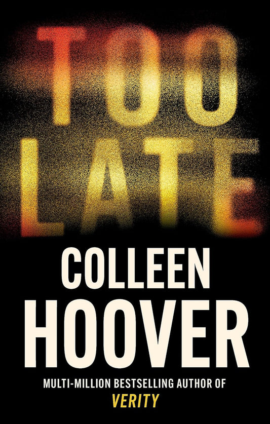 Book cover of 'Too Late' by Colleen Hoover