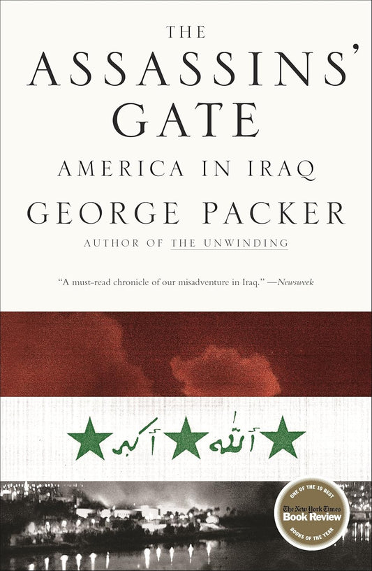 Book cover of 'The Assassins' Gate: America in Iraq' by George Packer with a red, white, and green design.