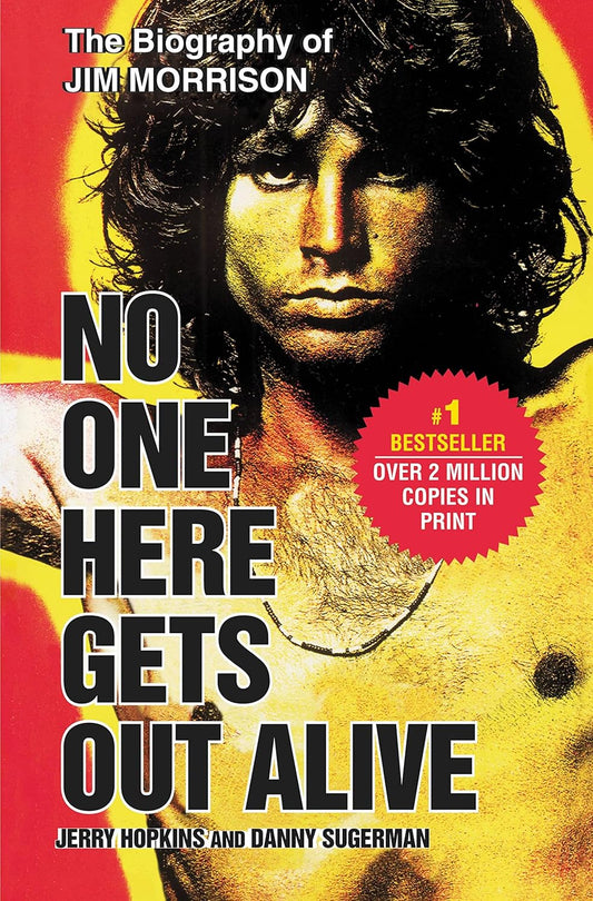 Book cover of 'No One Here Gets Out Alive' by Jim Morrison with a yellow background and red badge.