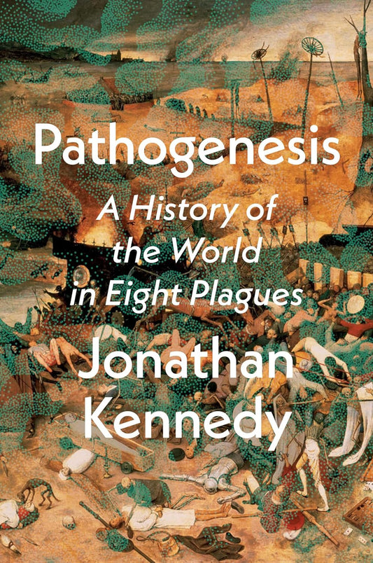 Pathogenesis: A History of the World in Eight Plagues Book by Jonathan Kennedy