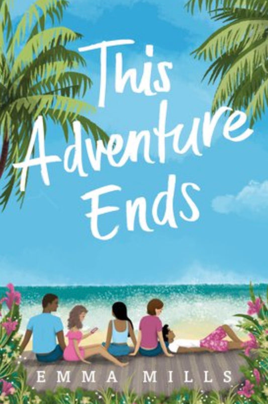 This Adventure Ends
By Emma Mills