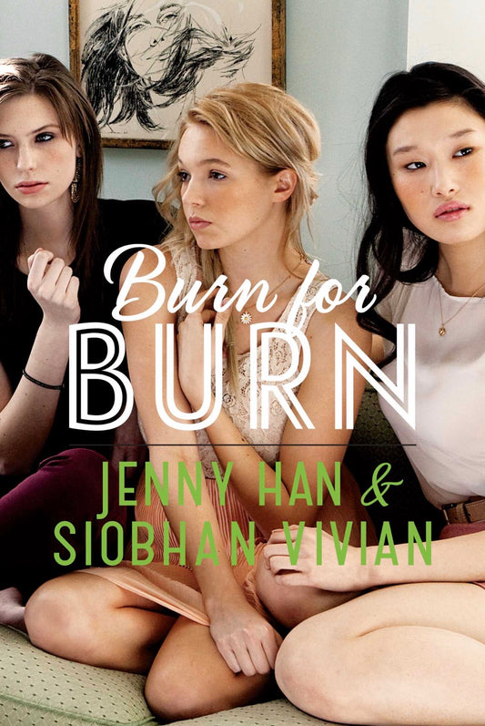Burn for Burn
By Jenny Han & Siobhan Vivian
