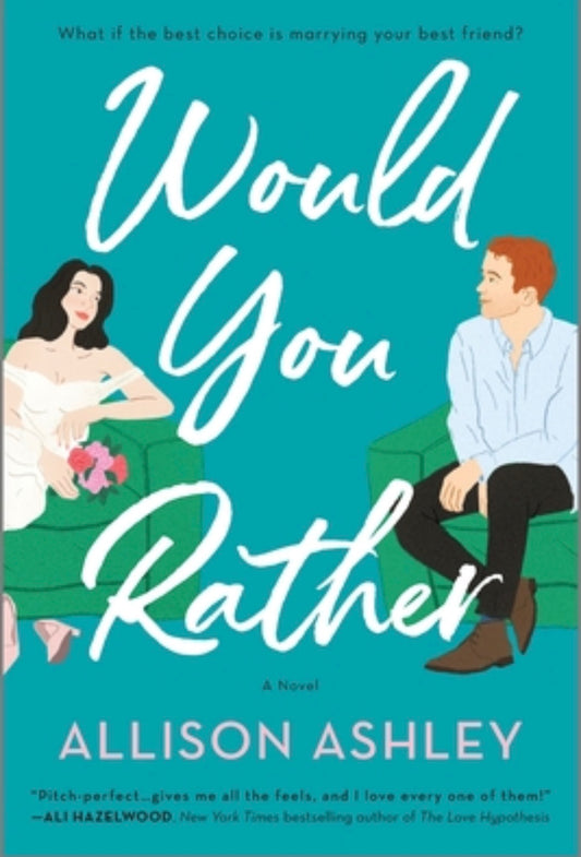 Would You Rather
By Allison Ashley