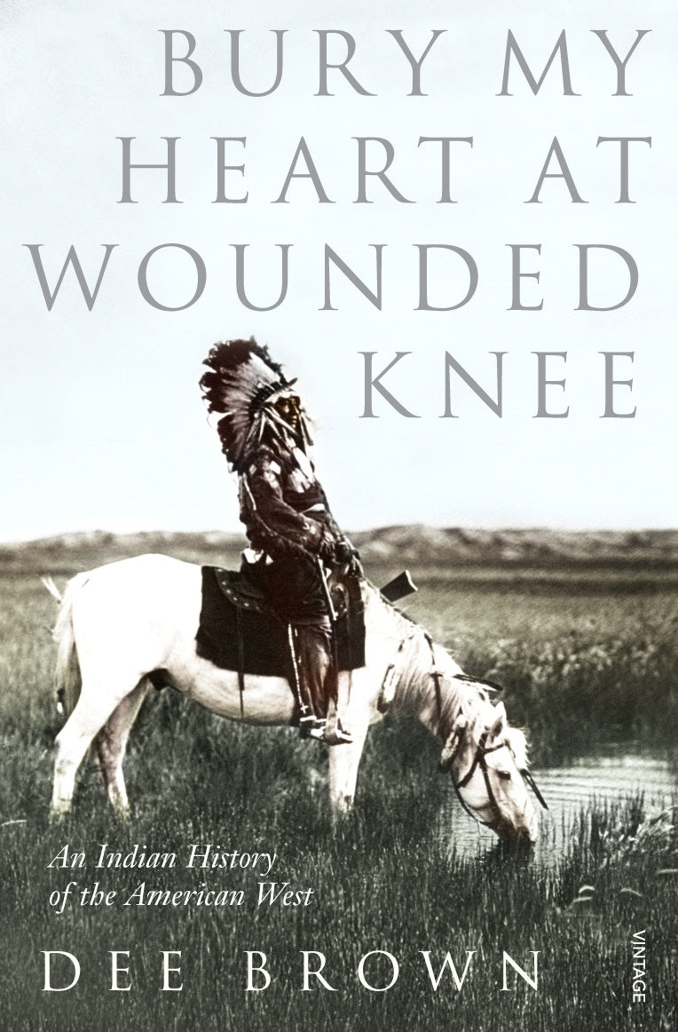 Bury My Heart at Wounded Knee
Book by Dee Brown