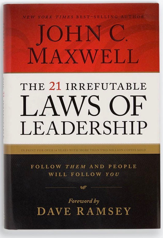 The 21 Irrefutable Laws of Leadership 
By John C. Maxwell