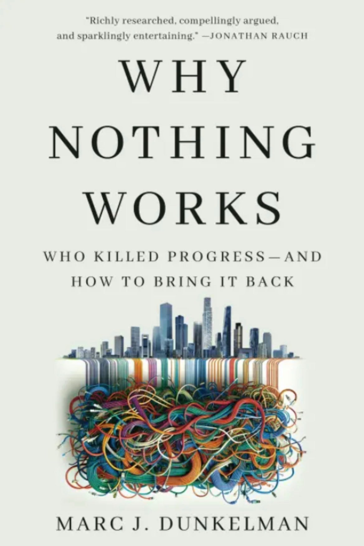 Why Nothing Works
By Marc J Dunkelman