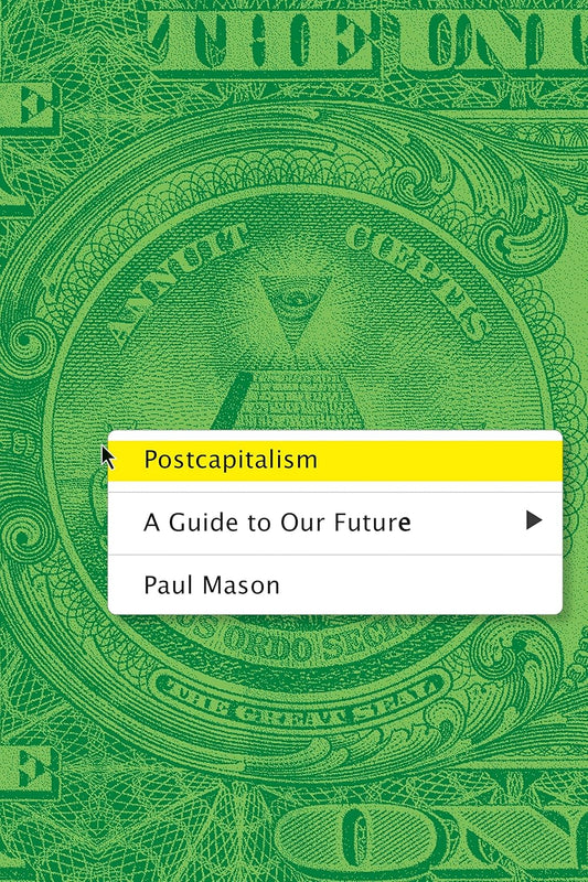 PostCapitalism: A Guide to Our Future
