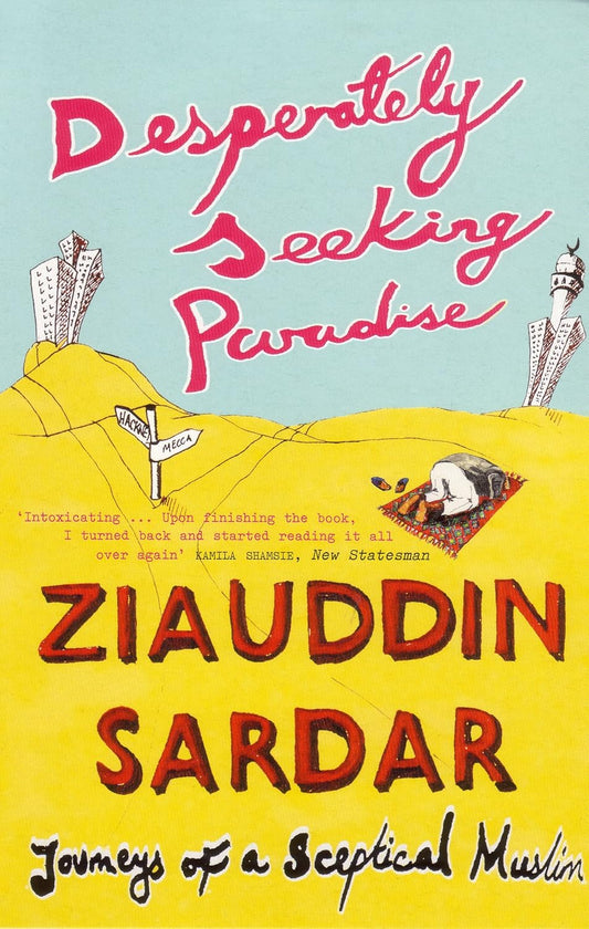 Book cover of 'Desperately Seeking Paradise: Journeys Of A Sceptical 'Muslim