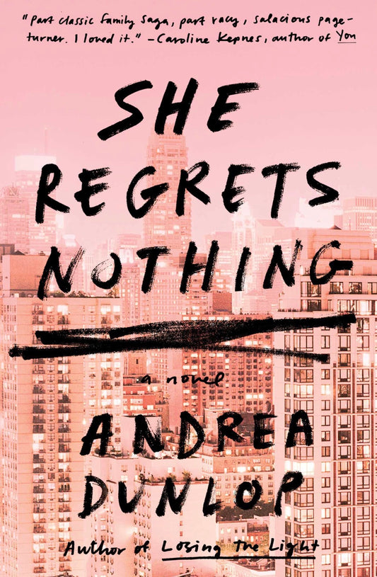 She Regrets Nothing
By Andrea Dunlop