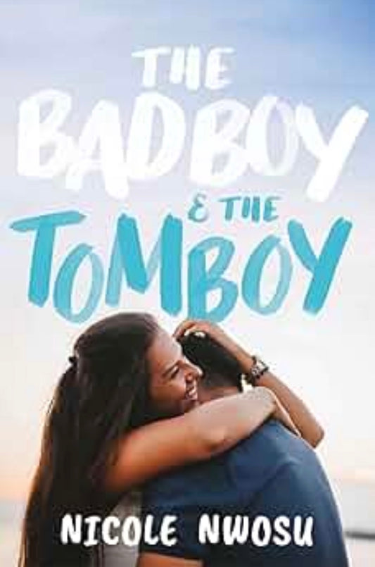 The Bad Boy and the Tomboy
By Nicole Nwosu