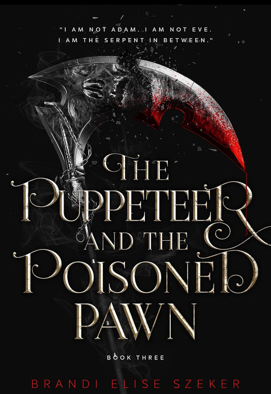 The Puppeteer and the Poisoned Pawn By Brandi Elise Szeker