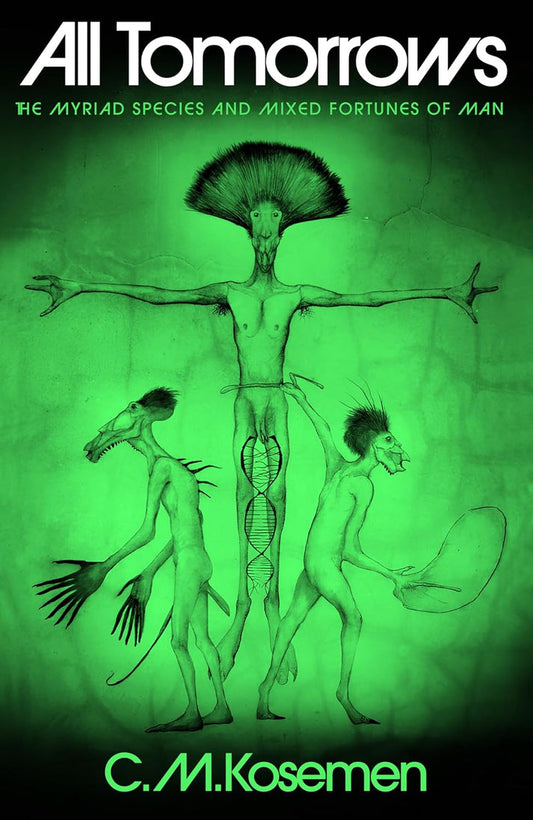 Book cover of 'All Tomorrows' by C.M. Kosemen featuring illustrations of various humanoid figures on a green background.