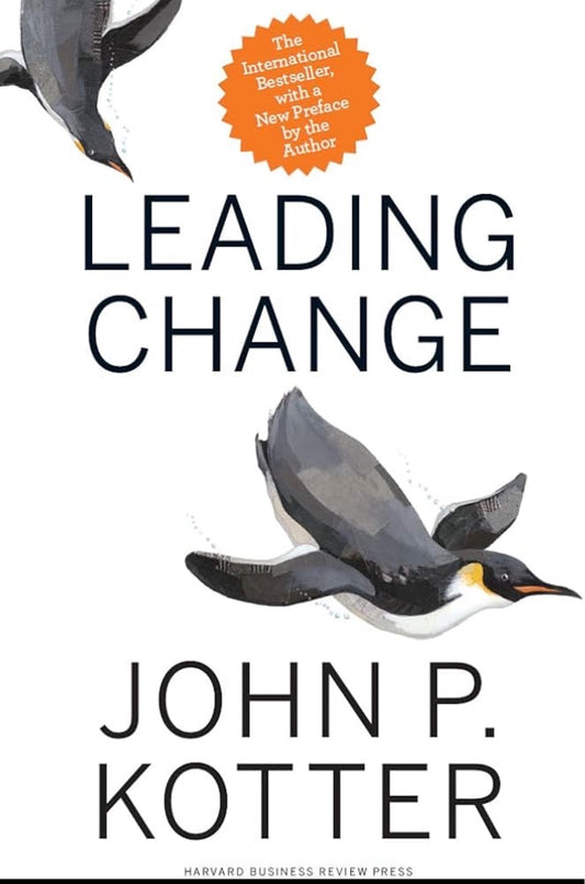 Leading Change
By John P. Kotter