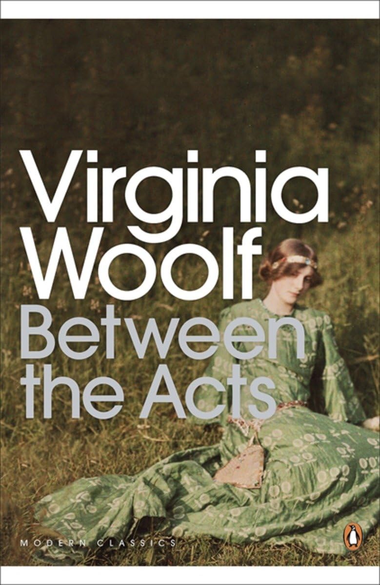 Between the Acts by Virginia wolf