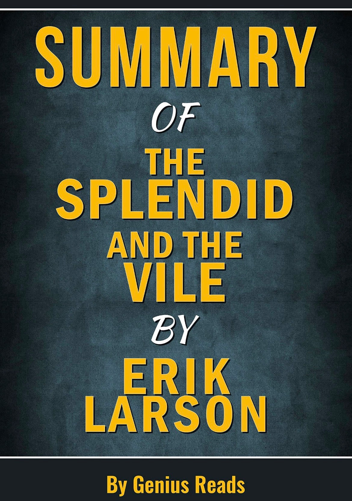 The Splendid and the Vile
By Erik Larson