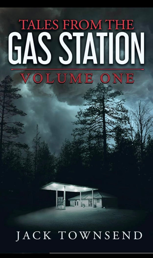 Tales from the Gas Station: Volume One
By Jack Townsend