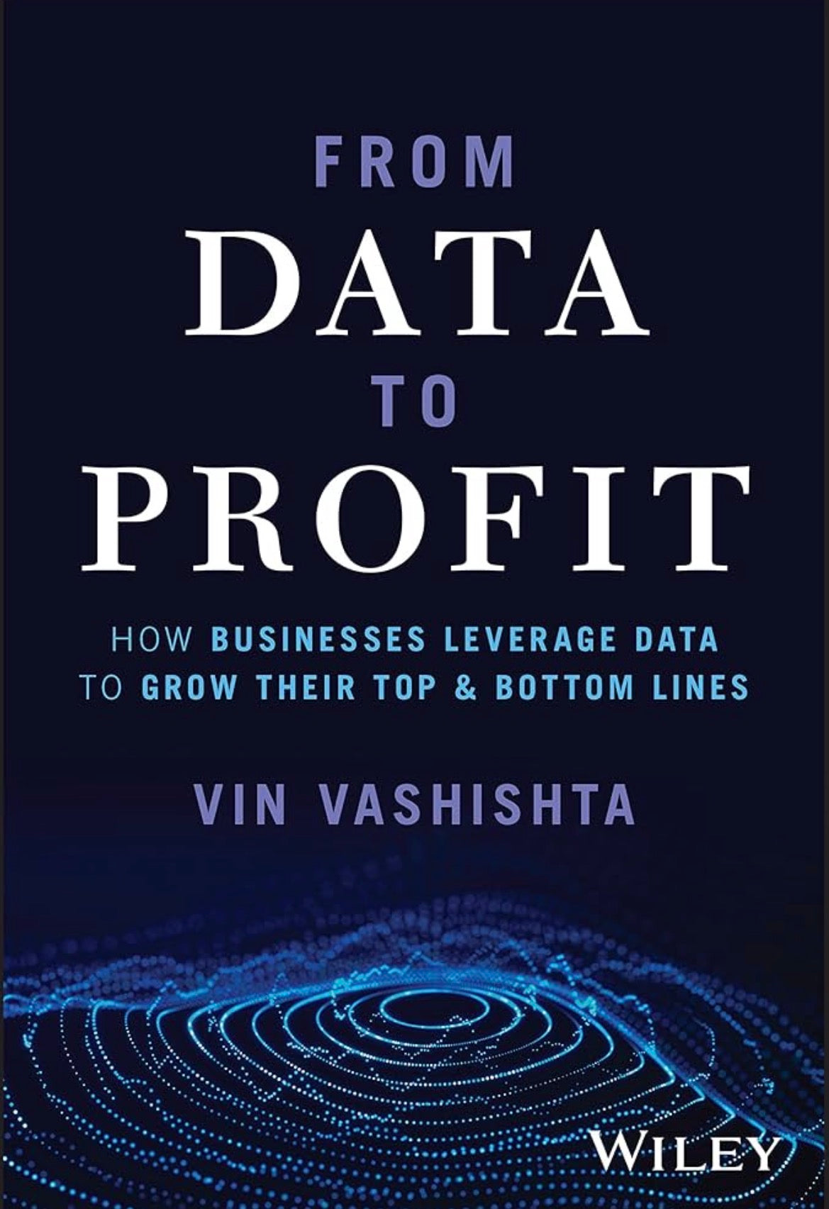 From Data to Profit
By Vin Vashishta