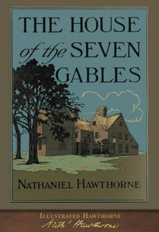 The House of the Seven Gables by Nathaniel Hawthorne