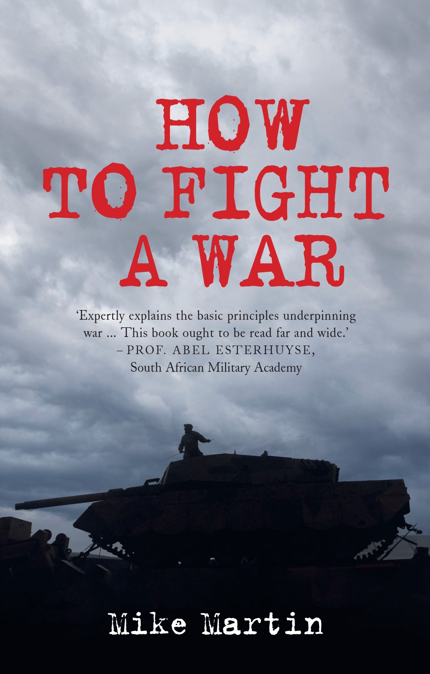 How to Fight a War
by Mike Martin