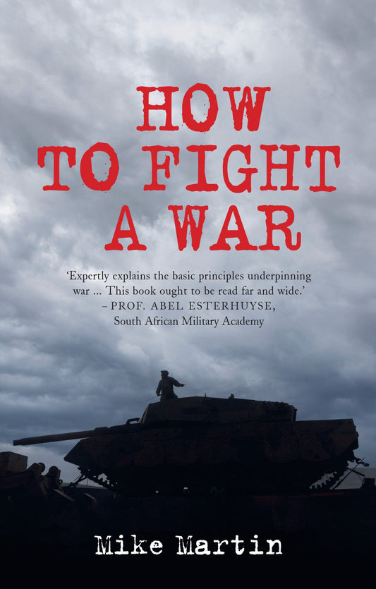 How to Fight a War
by Mike Martin