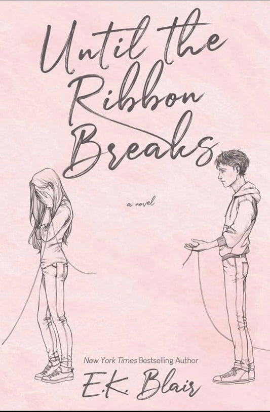 Until the Ribbon Breaks
By E.K. Blair