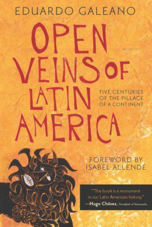 Open Veins of Latin America
By Eduardo Galeano