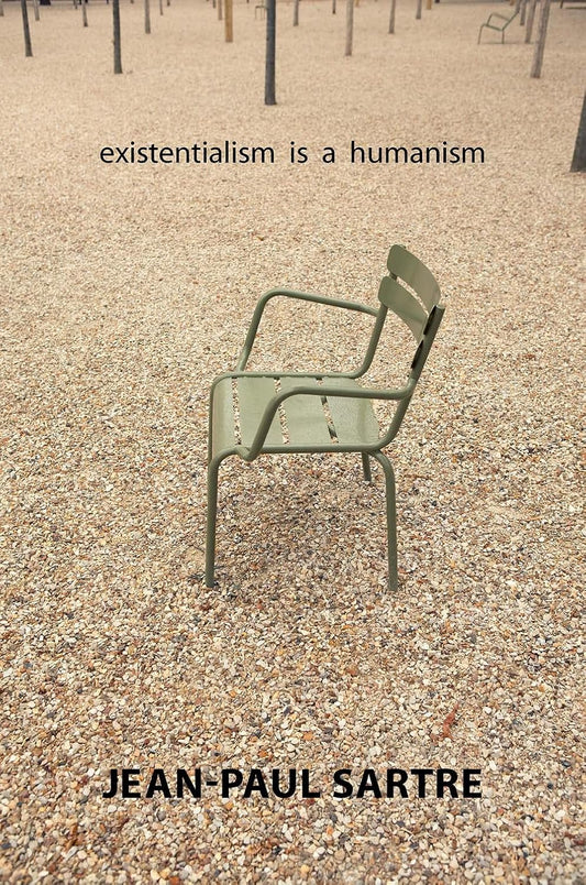 Existentialism Is a Humanism by Jean-Paul Sartre