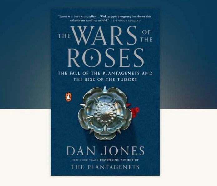 The Wars of the Roses
By Dan Jones