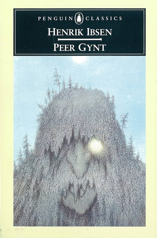Peer Gynt
by Henrik Ibsen