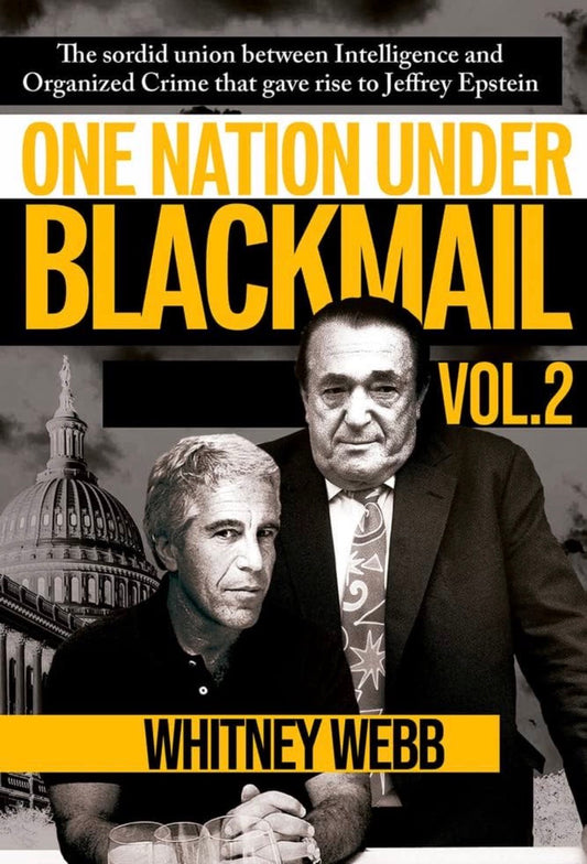 One Nation Under Blackmail Vol. 2
By Whitney Webb