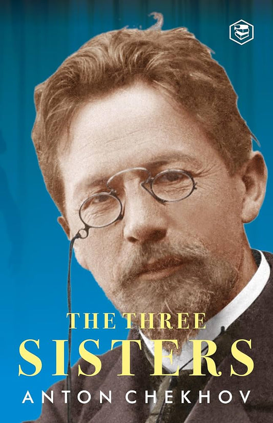 Three Sisters
by Anton Chekhov
