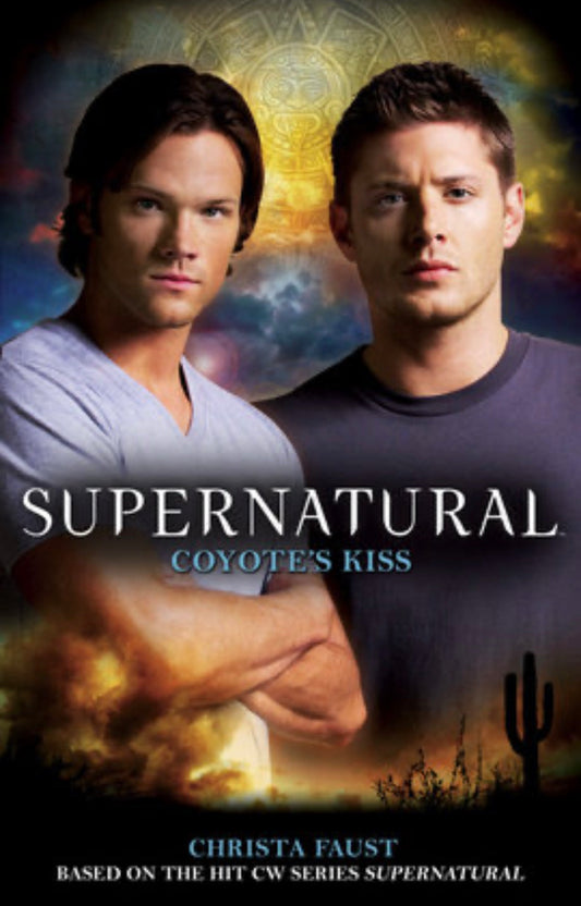 Supernatural: Coyote’s Kiss
By Christa Faust