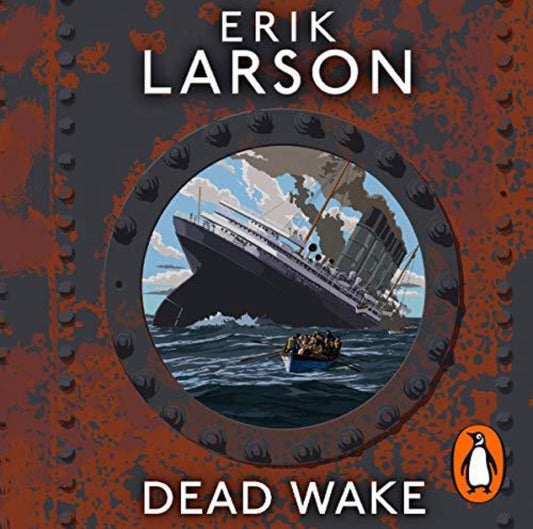 Dead Wake by Erik Larson