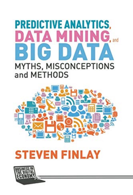 Predictive Analytics, Data Mining and Big Data