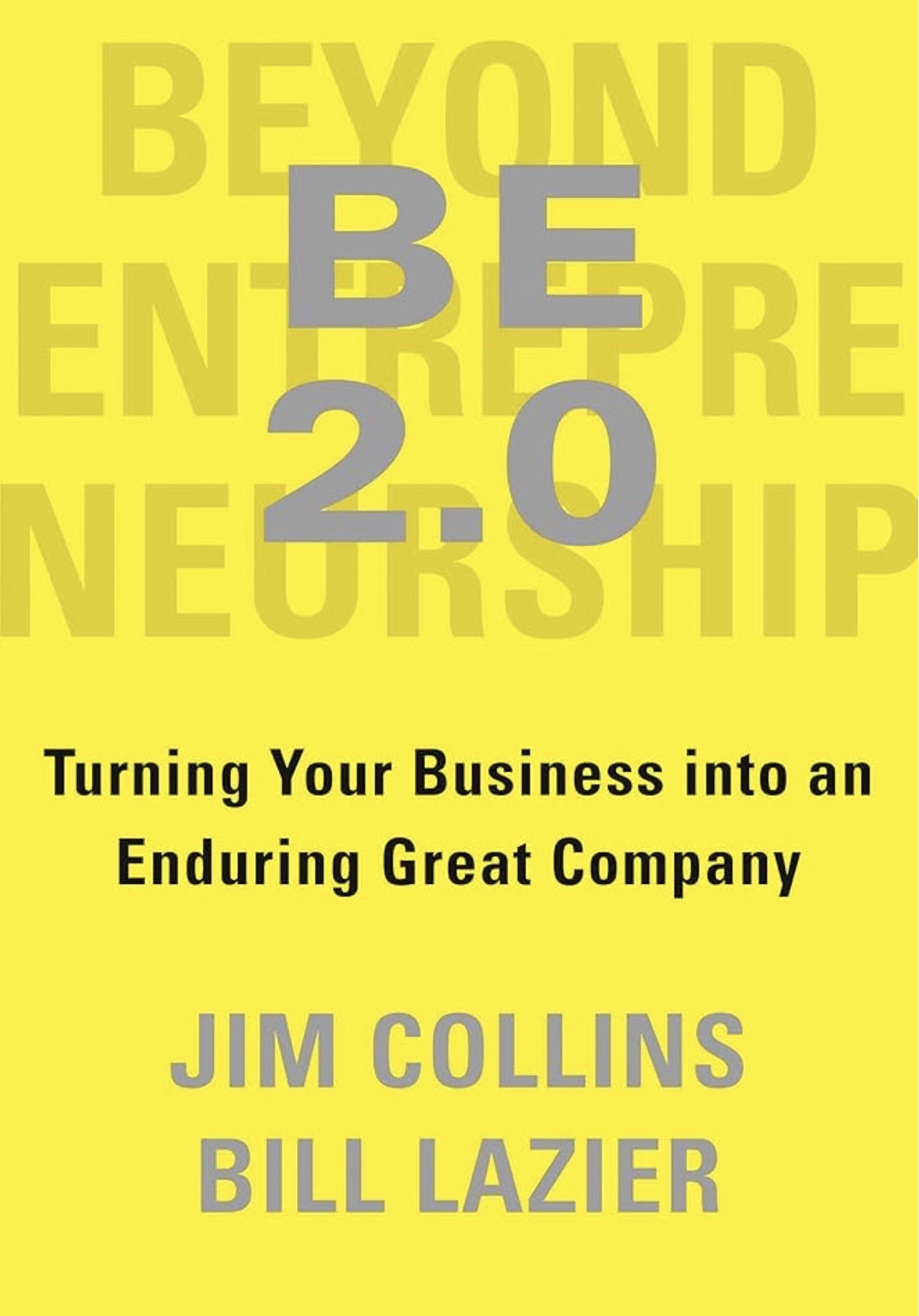 BE 2.0 (Beyond Entrepreneurship 2.0)
By Jim Collins & Bill Lazier