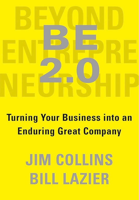 BE 2.0 (Beyond Entrepreneurship 2.0)
By Jim Collins & Bill Lazier