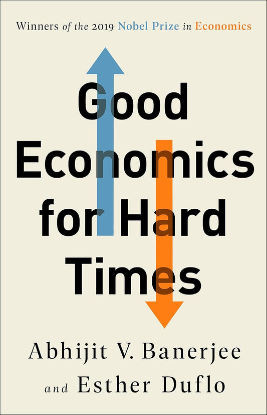 Good Economics for Hard Times book by Banerjee and Duflo