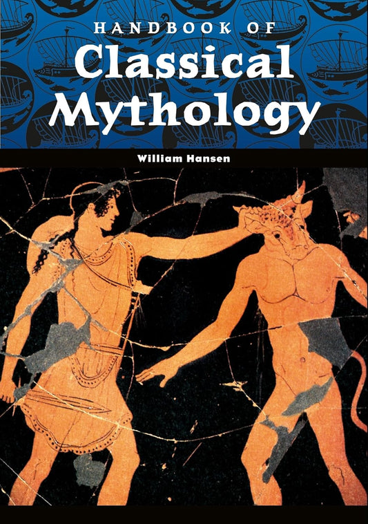 Handbook of Classical Mythology by William Hansen