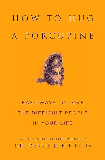 How to Hug a Porcupine book by Dr. Debbie Joffe Ellis