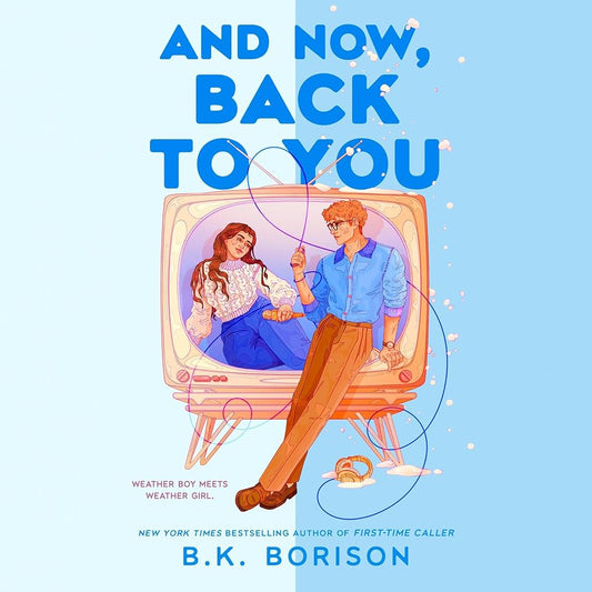 And Now, Back to You By B. K. Borison